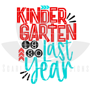 Kindergarten is so Last Year SVG - Boy