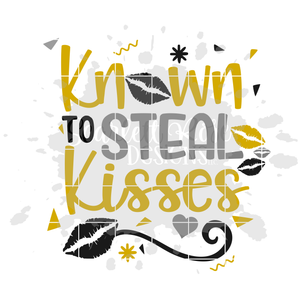 Known to Steal Kisses SVG - New Year's SVG