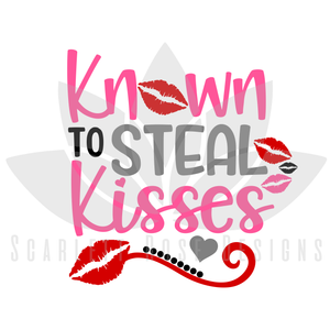 Valentine's Day Love SVG cut file, Known to Steal Kisses SVG, PNG, EPS