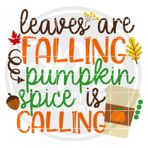 Leaves are Falling, Pumpkin Spice is Calling SVG