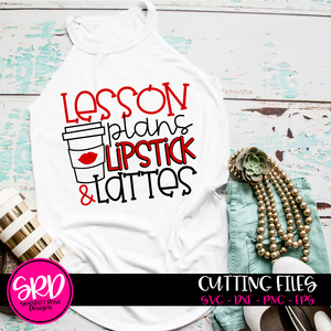Lesson Plans, Lipstick, & Lattes SVG