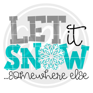 Let it Snow ...somewhere else SVG