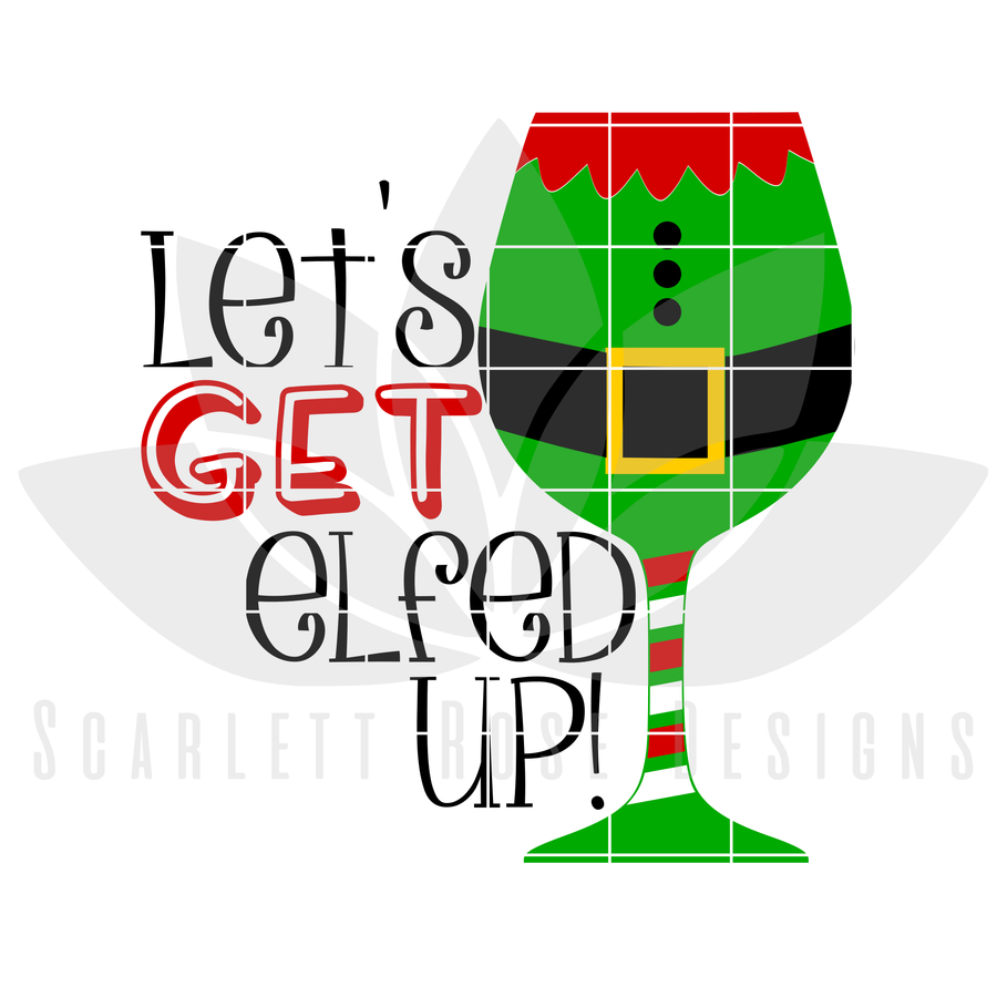 Let's Get Elfed Up, Elf Wine Glass SVG