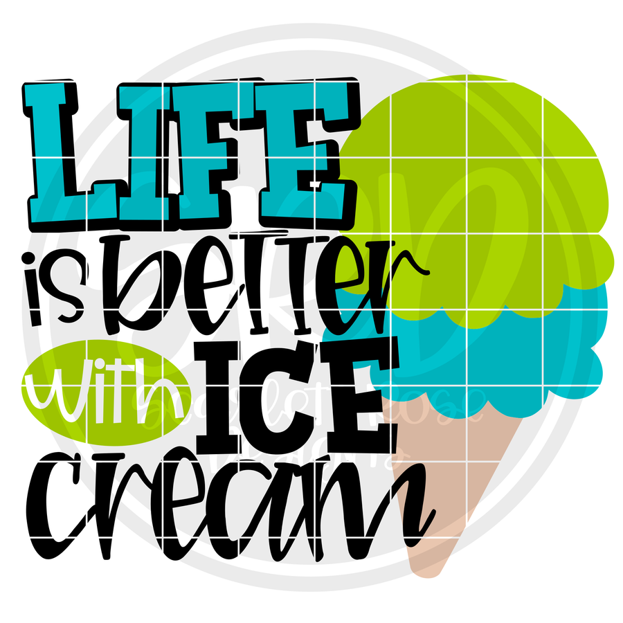 Life is Better with Ice Cream SVG