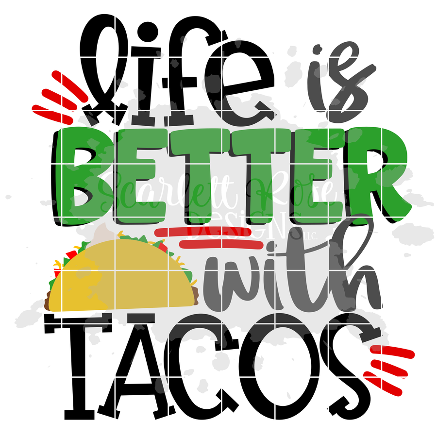 Life is Better with Tacos SVG