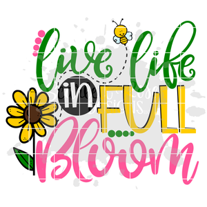 Live Life in Full Bloom SVG