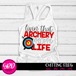 Livin' that Archery Mom Life SVG