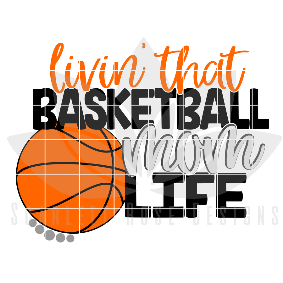 Livin' That Basketball Mom Life SVG