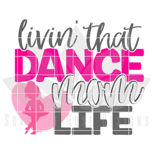 Livin' That Dance Mom Life SVG