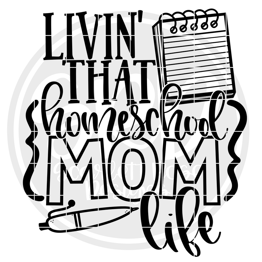 Livin' That Homeschool Mom Life SVG