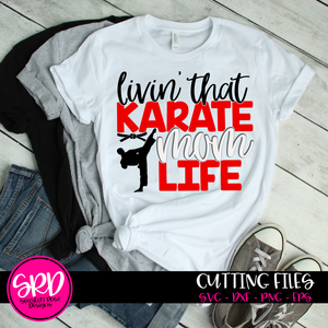 Livin' That Karate Mom Life SVG