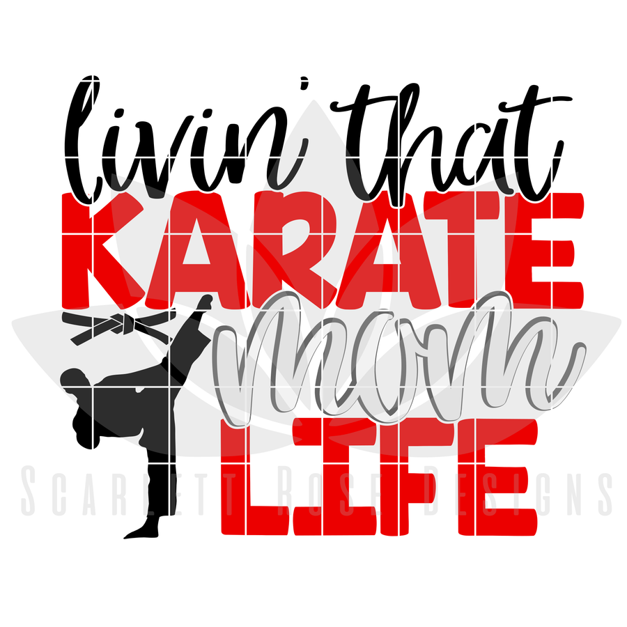Livin' That Karate Mom Life SVG
