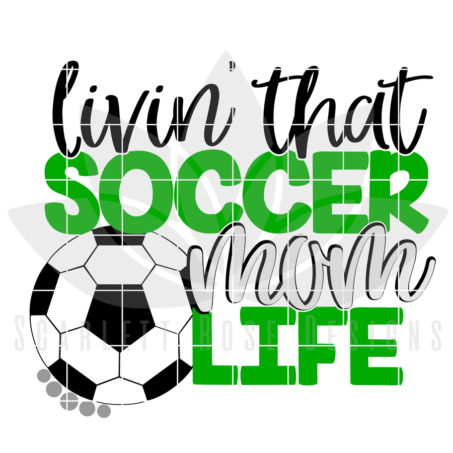 Livin' That Soccer Mom Life SVG