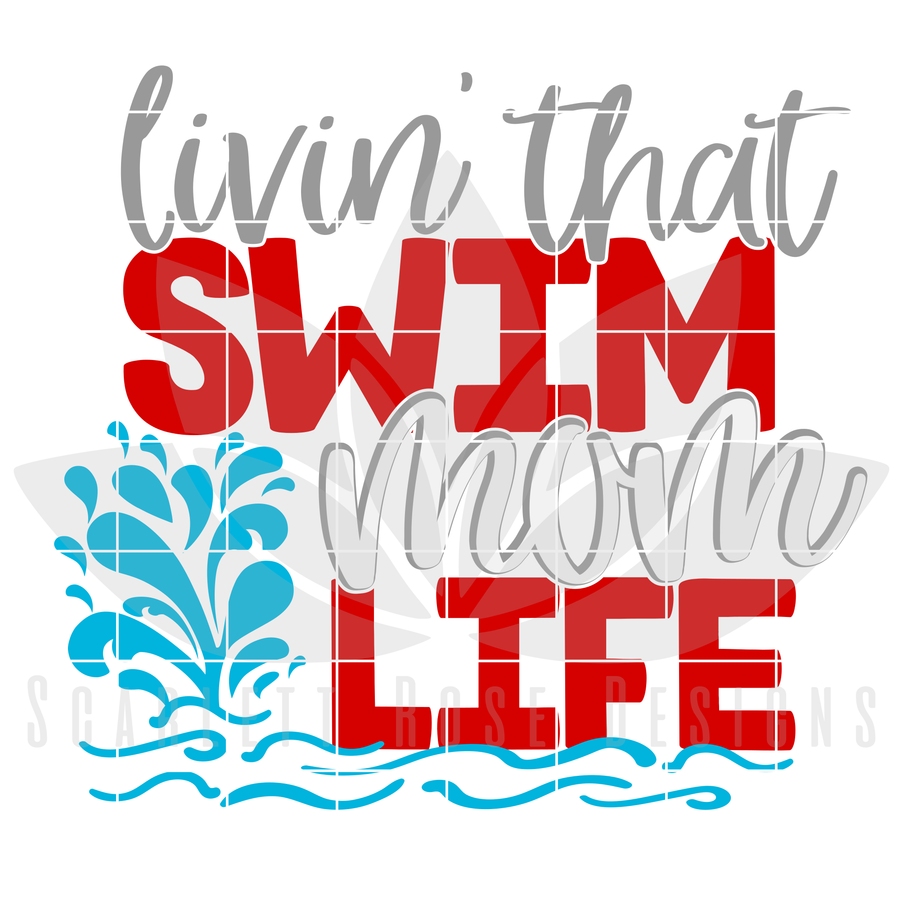 Livin' That Swim Mom Life SVG