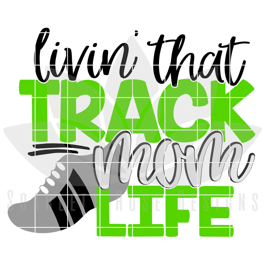 Livin' That Track Mom Life SVG