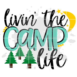 Livin' The Camp Life SVG
