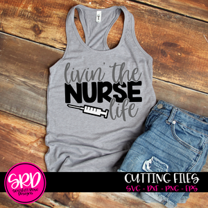 Livin' the Nurse Life SVG