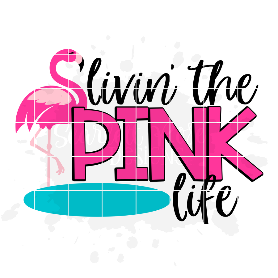 Livin the Pink Life SVG