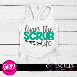 Livin' the Scrub Life SVG