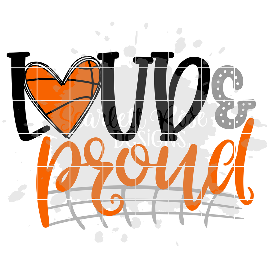 Loud and Proud - Basketball SVG