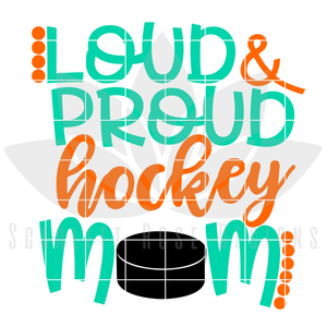 Loud and Proud Hockey Mom SVG