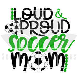 Loud and Proud Soccer Mom SVG