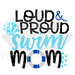 Loud and Proud Swim Mom SVG