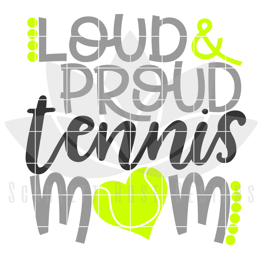 Loud and Proud Tennis Mom SVG