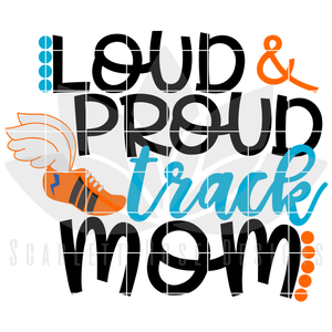 Loud and Proud Track Mom SVG