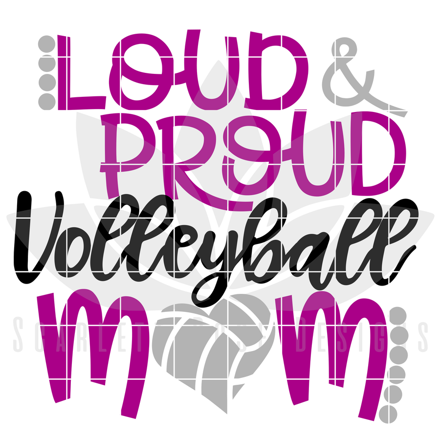 Loud and Proud Volleyball Mom SVG