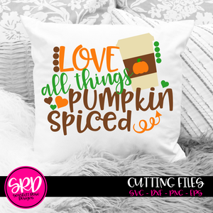 Love All Things Pumpkin Spiced SVG