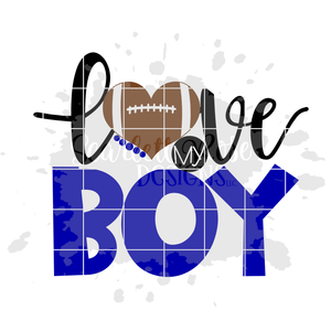 Love my Boy - Football SVG
