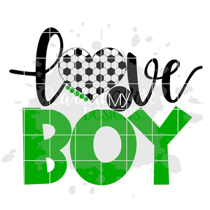 Love My Boy - Soccer SVG