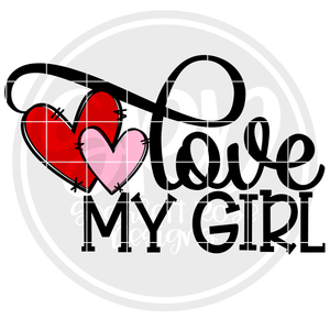Love My Girl SVG - Valentine