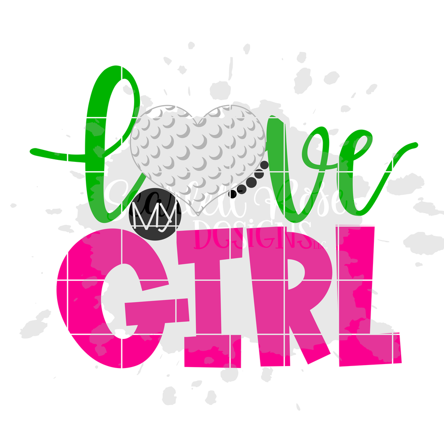 Love my Girl - Golf SVG