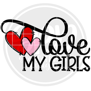 Love My Girls SVG - Valentine