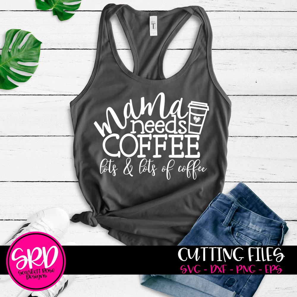 Mama needs coffee SVG, EPS, PNG, DXF By Tabita's shop
