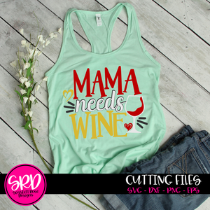 Mama Needs Wine SVG