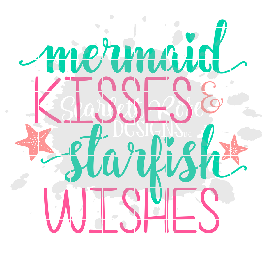 Mermaid Kisses and Starfish Wishes SVG cut file