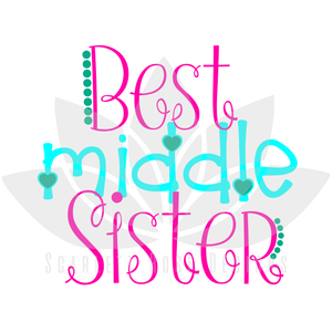 Best Middle Sister SVG cut file, New Baby Announcement SVG, EPS, PNG
