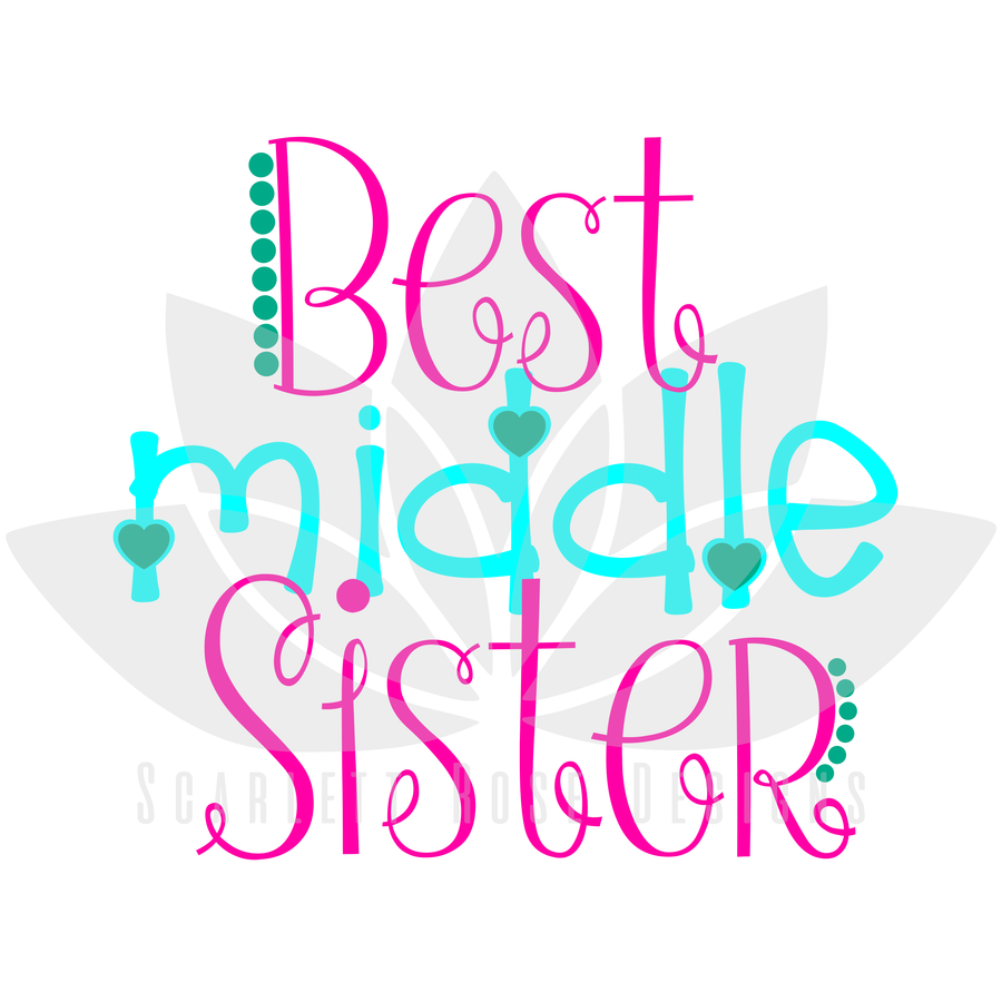 Best Middle Sister SVG cut file, New Baby Announcement SVG, EPS, PNG