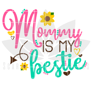 Mommy is my Bestie SVG