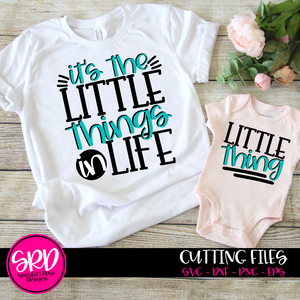 It's the Little Things in Life - Little Thing SVG
