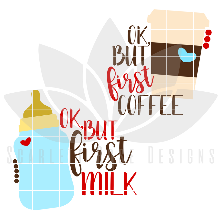 OK, but first Coffee, OK but first Milk SVG