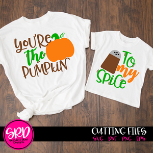 You're the Pumpkin - To my Spice SVG
