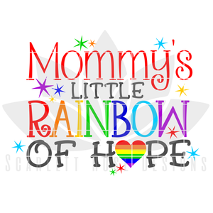 Mommy's Little Rainbow of Hope SVG