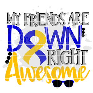 My Friends are Down Right Awesome SVG
