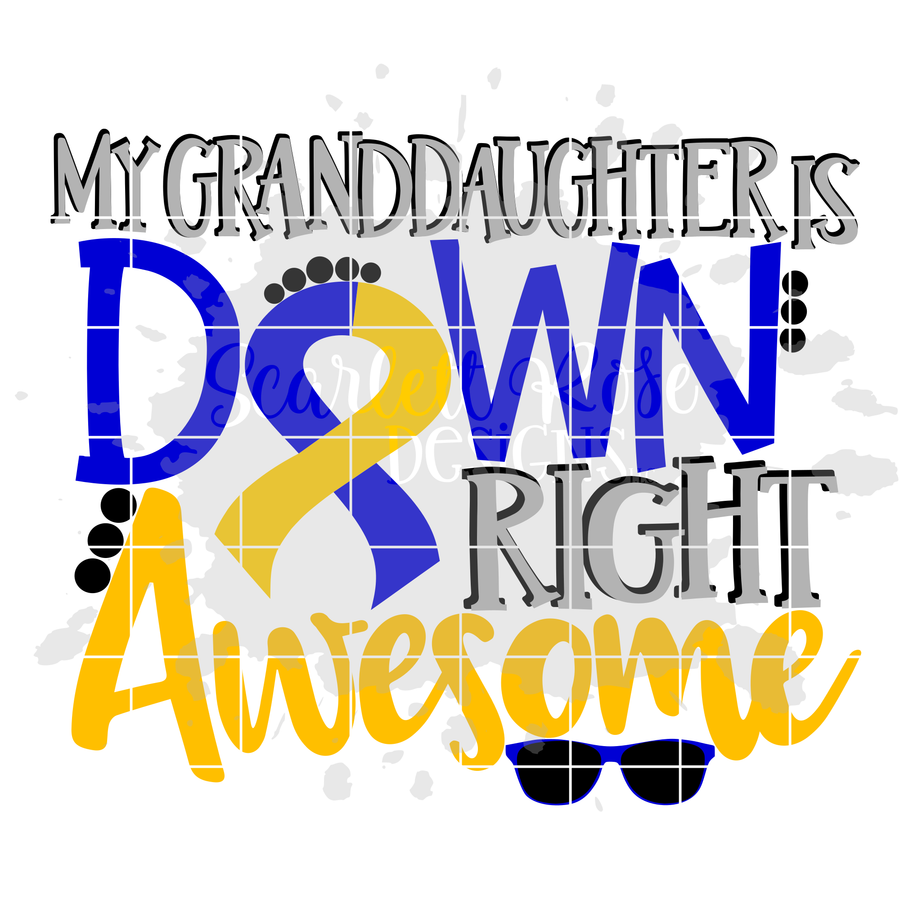 My Granddaughter is Down Right Awesome SVG