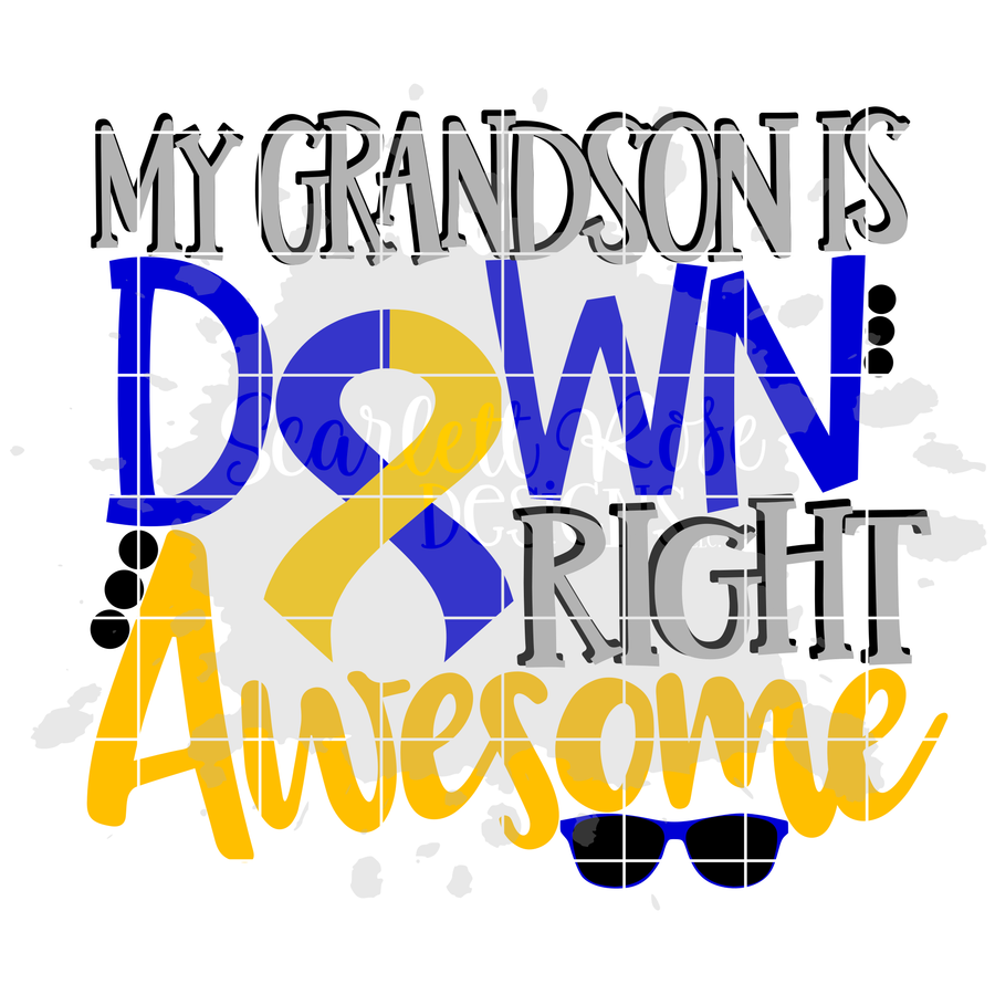 My Grandson is Down Right Awesome SVG