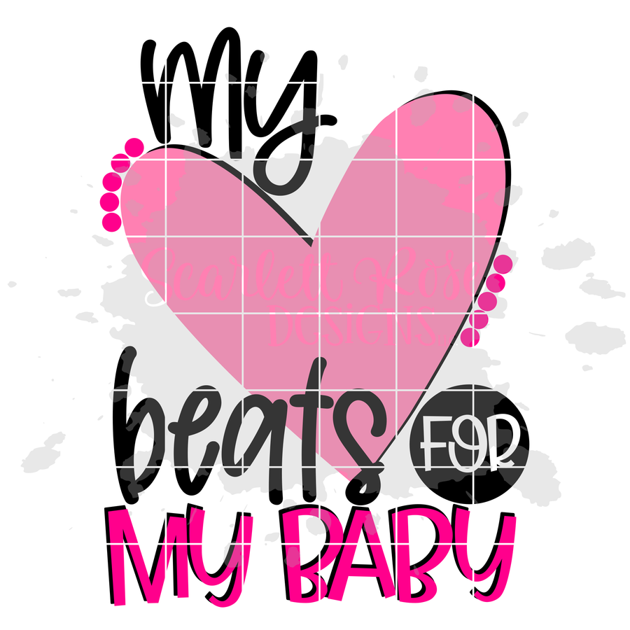 My Heart Beats for my Baby SVG
